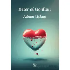 Beter Ol Gönlüm - Adnan Uçkun - Luna Yayınları