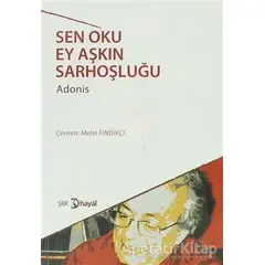 Sen Oku Ey Aşkın Sarhoşluğu - Adonis - Hayal Yayınları