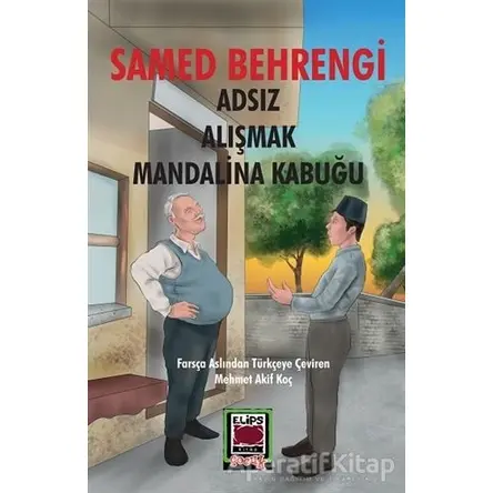 Adsız Alışmak Mandalina Kabuğu - Samed Behrengi - Elips Kitap