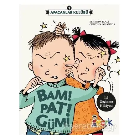 Afacanlar Kulübü - Bam! Pat! Güm! - Elisenda Roca - Bıcırık Yayınları