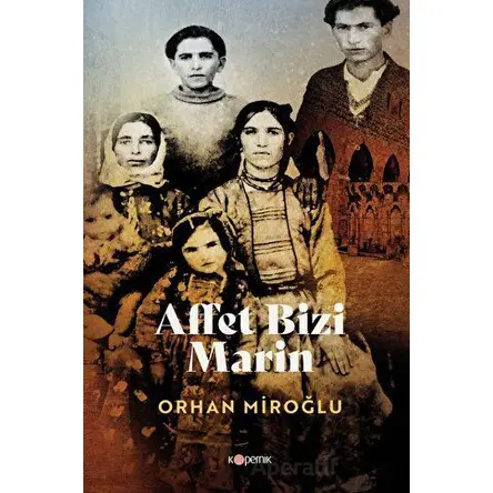 Affet Bizi Marin - Orhan Miroğlu - Kopernik Kitap