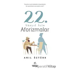 22. Yüzyıl İçin Aforizmalar - Anıl Öztürk - Kronoloji Yayınları