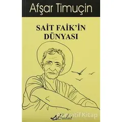 Sait Faik’in Dünyası - Afşar Timuçin - Bulut Yayınları