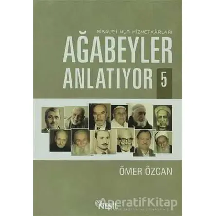 Ağabeyler Anlatıyor 5 - Ömer Özcan - Nesil Yayınları