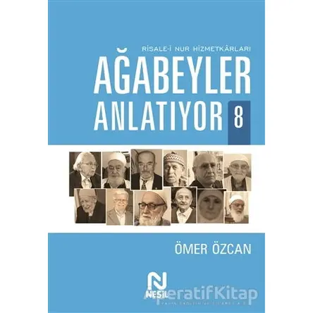 Ağabeyler Anlatıyor 8 - Ömer Özcan - Nesil Yayınları