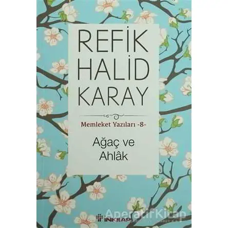 Ağaç ve Ahlak - Refik Halid Karay - İnkılap Kitabevi