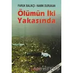 Ölümün İki Yakasında - Faruk Balıkçı - Berfin Yayınları