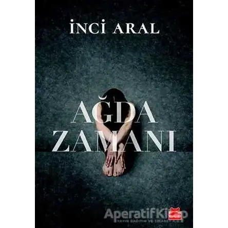 Ağda Zamanı - İnci Aral - Kırmızı Kedi Yayınevi