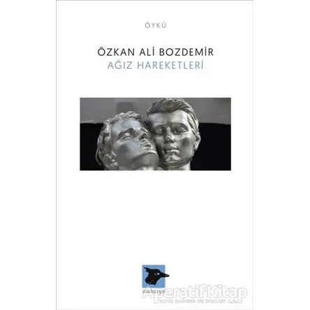 Ağız Hareketleri - Özkan Ali Bozdemir - Alakarga Sanat Yayınları