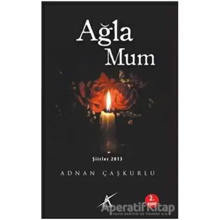 Ağla Mum - Adnan Çaşkurlu - Avrupa Yakası Yayınları