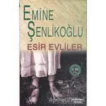 Esir Evliler - Emine Şenlikoğlu - Mektup Yayınları