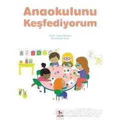 Anaokulunu Keşfediyorum - Agnes Besson - Almidilli