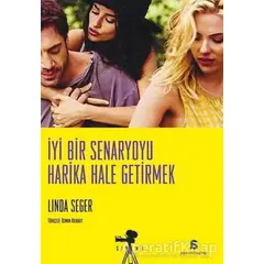 İyi Bir Senaryoyu Harika Hale Getirmek - Linda Seger - Agora Kitaplığı