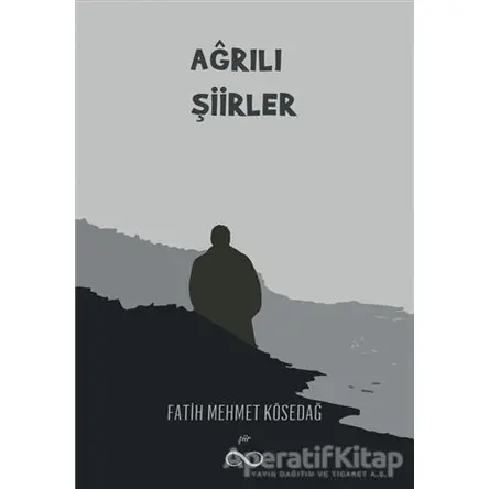 Ağrılı Şiirler - Fatih Mehmet Kösedağ - Bengisu Yayınları