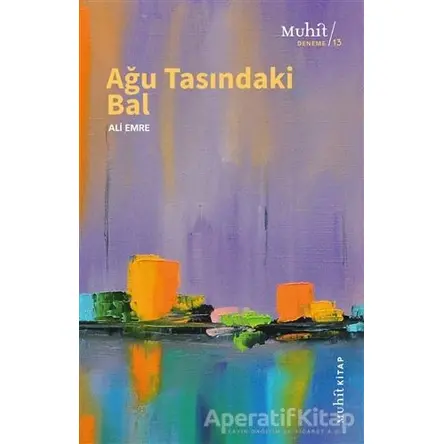 Ağu Tasındaki Bal - Ali Emre - Muhit Kitap