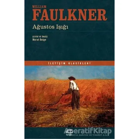 Ağustos Işığı - William Faulkner - İletişim Yayınevi