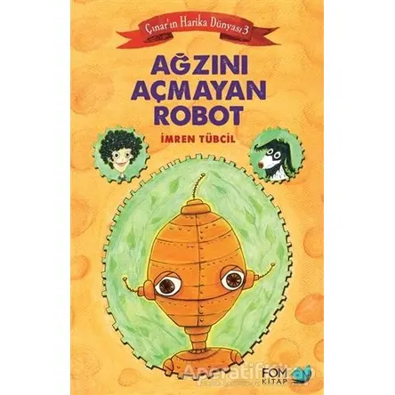 Ağzını Açmayan Robot - İmren Tübcil - FOM Kitap