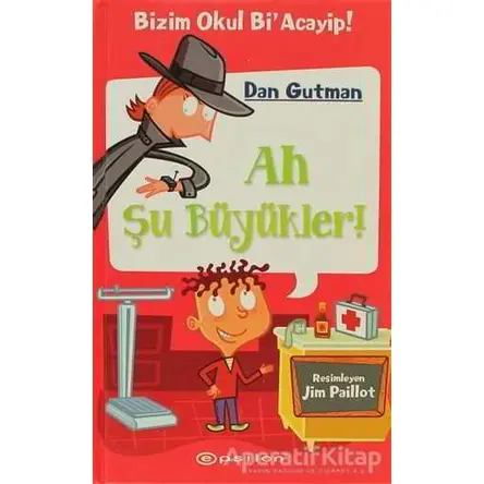 Ah Şu Büyükler! - Dan Gutman - Epsilon Yayınevi