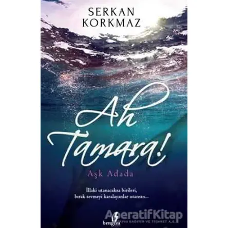 Ah Tamara - Serkan Korkmaz - Bengisu Yayınları