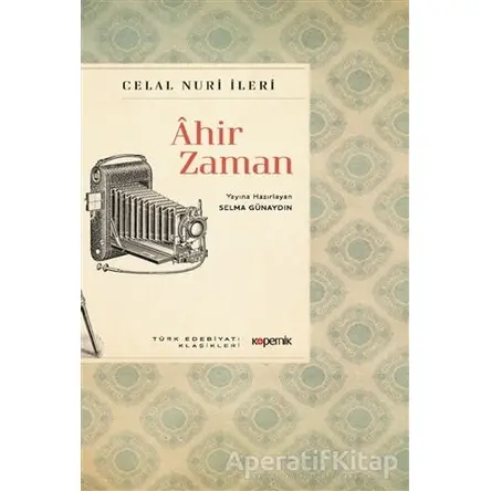 Ahir Zaman - Celal Nuri İleri - Kopernik Kitap