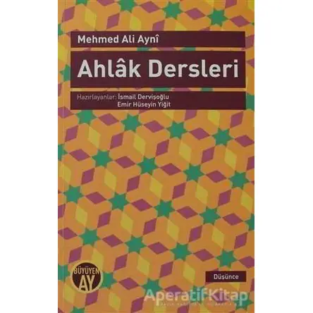 Ahlak Dersleri - Mehmed Ali Ayni - Büyüyen Ay Yayınları