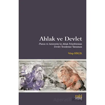 Ahlak ve Devlet - Vehip Birlik - Eski Yeni Yayınları