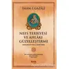 Nefs Terbiyesi ve Ahlakı Güzelleştirme - İmam-ı Gazali - Çelik Yayınevi