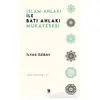 İslam Ahlakı ile Batı Ahlakı Mukayesesi - İlyas Özbay - Çıra Yayınları