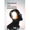 Aklın Kapalı Noktası : Allahsızlık - Ahmet Ispartalı - Tilki Kitap