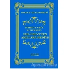 Ehl-i Beytten Akıllara Hediye - Hasan B. Ali el-Harrani - İmam Rıza Dergahı Yayınları