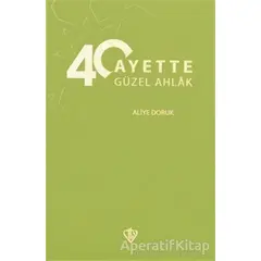 40 Ayette Güzel Ahlak - Aliye Doruk - Türkiye Diyanet Vakfı Yayınları