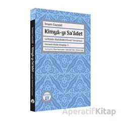 İmam Gazzali - Kimya-yı Sa‘adet - Ömer Faruk Kızkın - Büyüyen Ay Yayınları