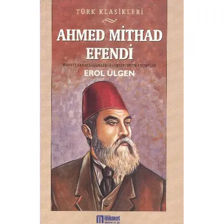 Ahmed Mithad Efendi - Erol Ülgen - Hikmet Neşriyat