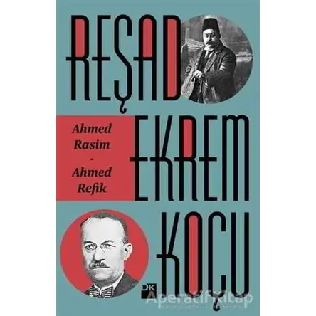 Ahmed Rasim - Ahmed Refik - Reşad Ekrem Koçu - Doğan Kitap