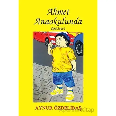 Ahmet Anaokulunda - Aynur Özdelibaş - Tunç Yayıncılık