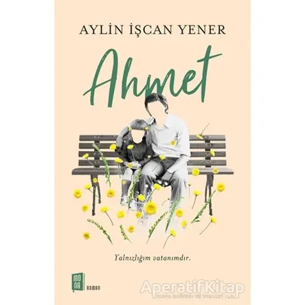 Ahmet - Aylin İşcan Yener - Mona Kitap