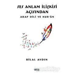 Ses Anlam İlişkisi Açısından Arap Dili ve Kur ‘an - Bilal Aydın - Gece Kitaplığı