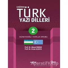 Çağdaş Türk Yazı Dilleri 2 Güneydoğu / Karluk Grubu - Ahmet Buran - Akçağ Yayınları