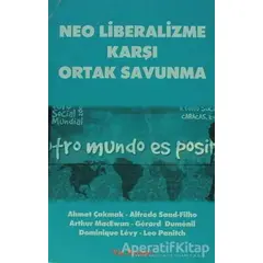 Neo Liberalizme Karşı Ortak Savunma - Ahmet Çakmak - Kalkedon Yayıncılık