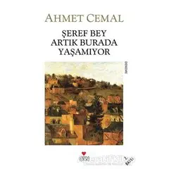 Şeref Bey Artık Burada Yaşamıyor - Ahmet Cemal - Can Yayınları