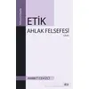 Etik Ahlak Felsefesi - Ahmet Cevizci - Say Yayınları