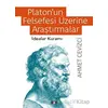 Platon’un Felsefesi Üzerine Araştırmalar - Ahmet Cevizci - Say Yayınları