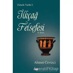 İlkçağ Felsefesi Tarihi - Ahmet Cevizci - Say Yayınları