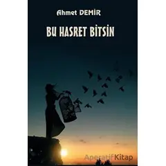 Bu Hasret Bitsin - Ahmet Demir - Platanus Publishing