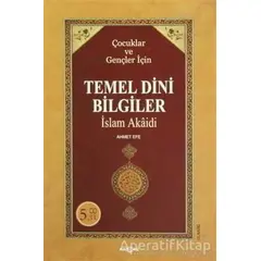 Temel Dini Bilgiler - Ahmet Efe - Akçağ Yayınları