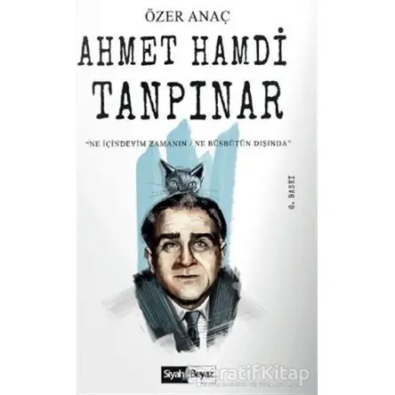 Ahmet Hamdi Tanpınar - Özer Anaç - Siyah Beyaz Yayınları