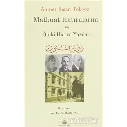 Ahmet İhsan Tokgöz Matbuat Hatıralarım ve Öteki Hatıra Yazıları