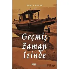 Geçmiş Zaman İzinde - Ahmet Koçak - Gece Kitaplığı