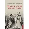 Felatun Bey ve Rakım Efendi - Ahmet Mithat Efendi - Dorlion Yayınları