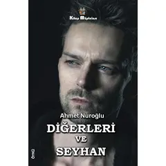 Diğerleri ve Seyhan - Ahmet Nuroğlu - Kitap Müptelası Yayınları